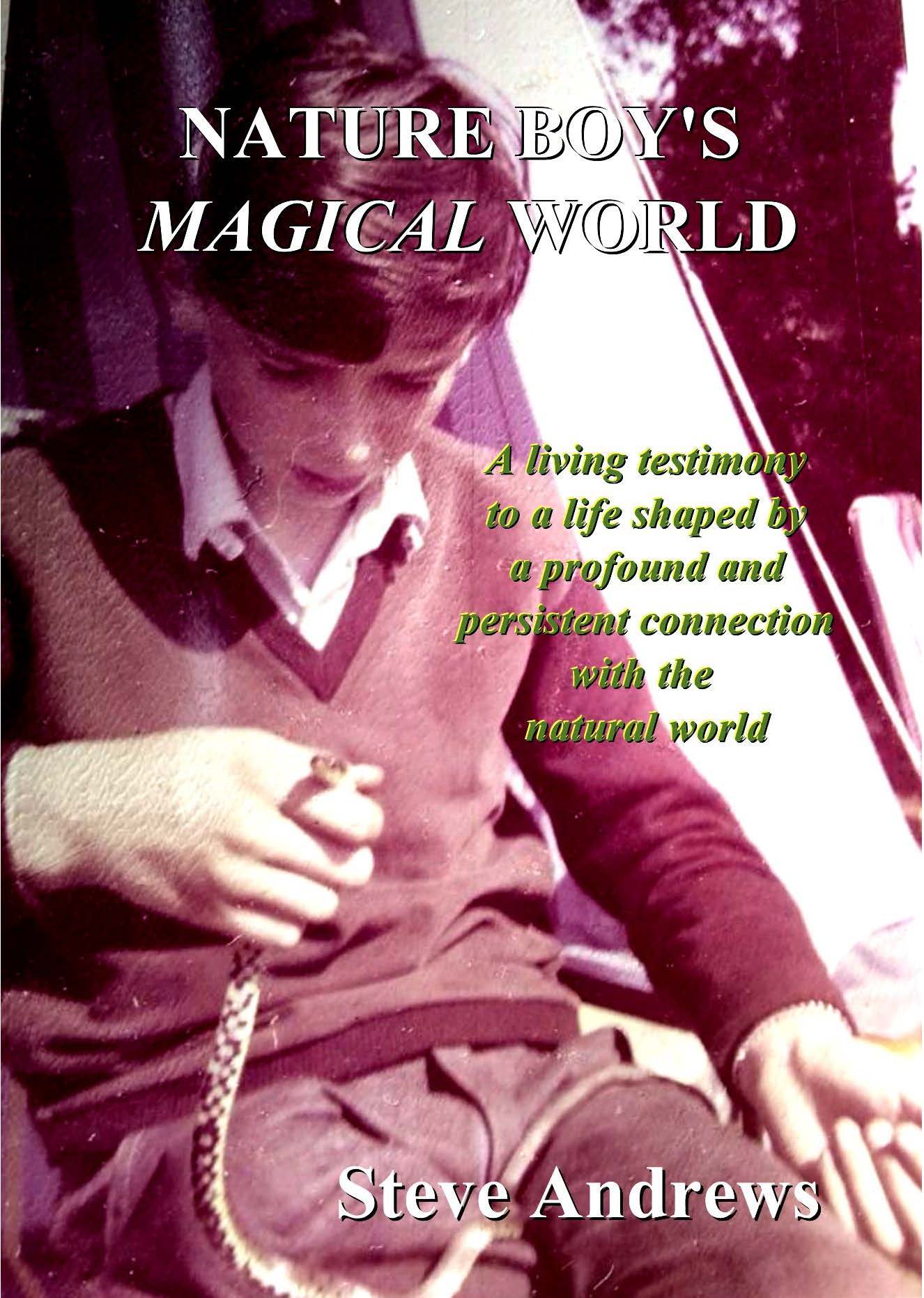 Nature Boy’s Magical World by Steve Andrews