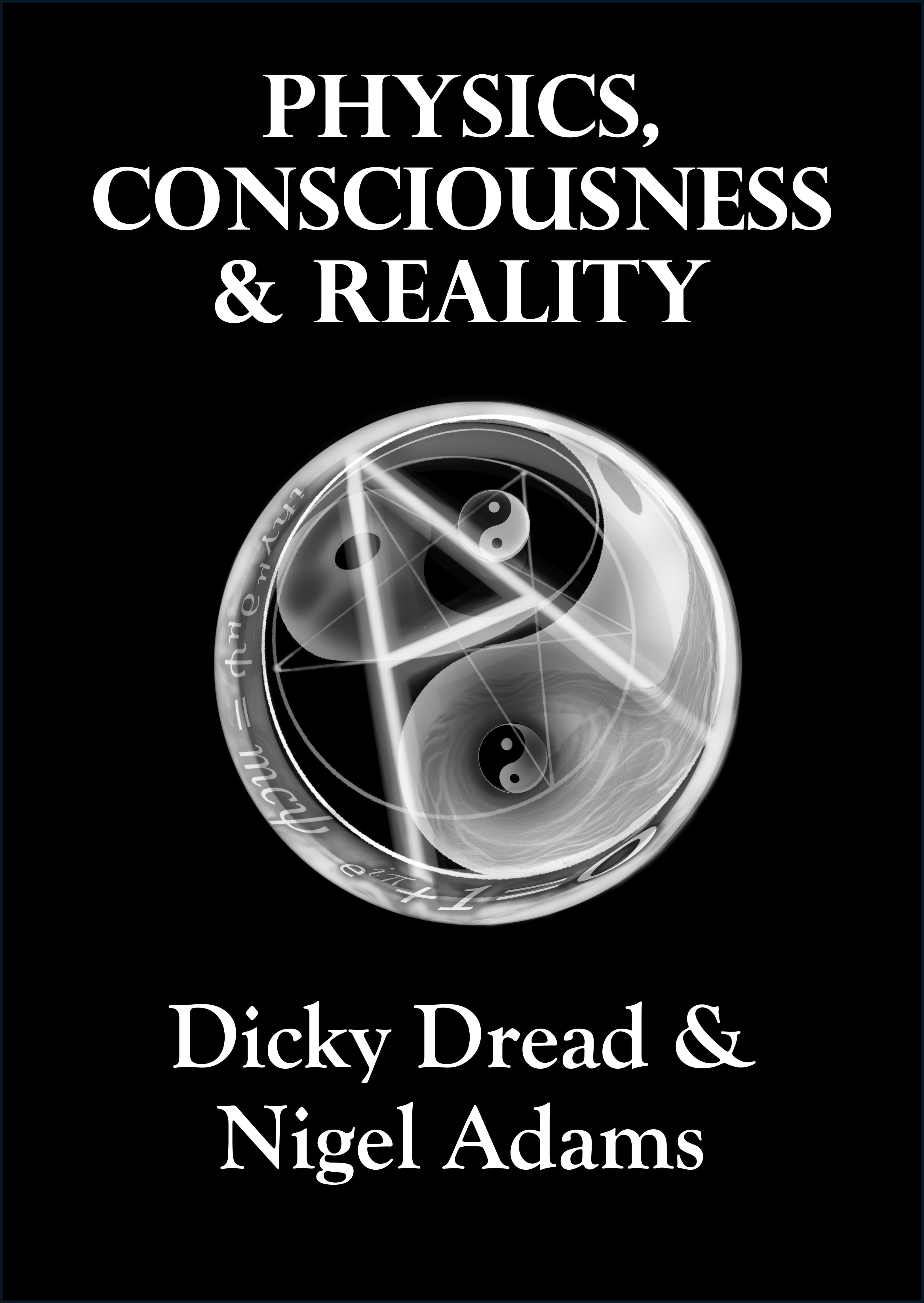 Physics, Consciousness & Reality book cover