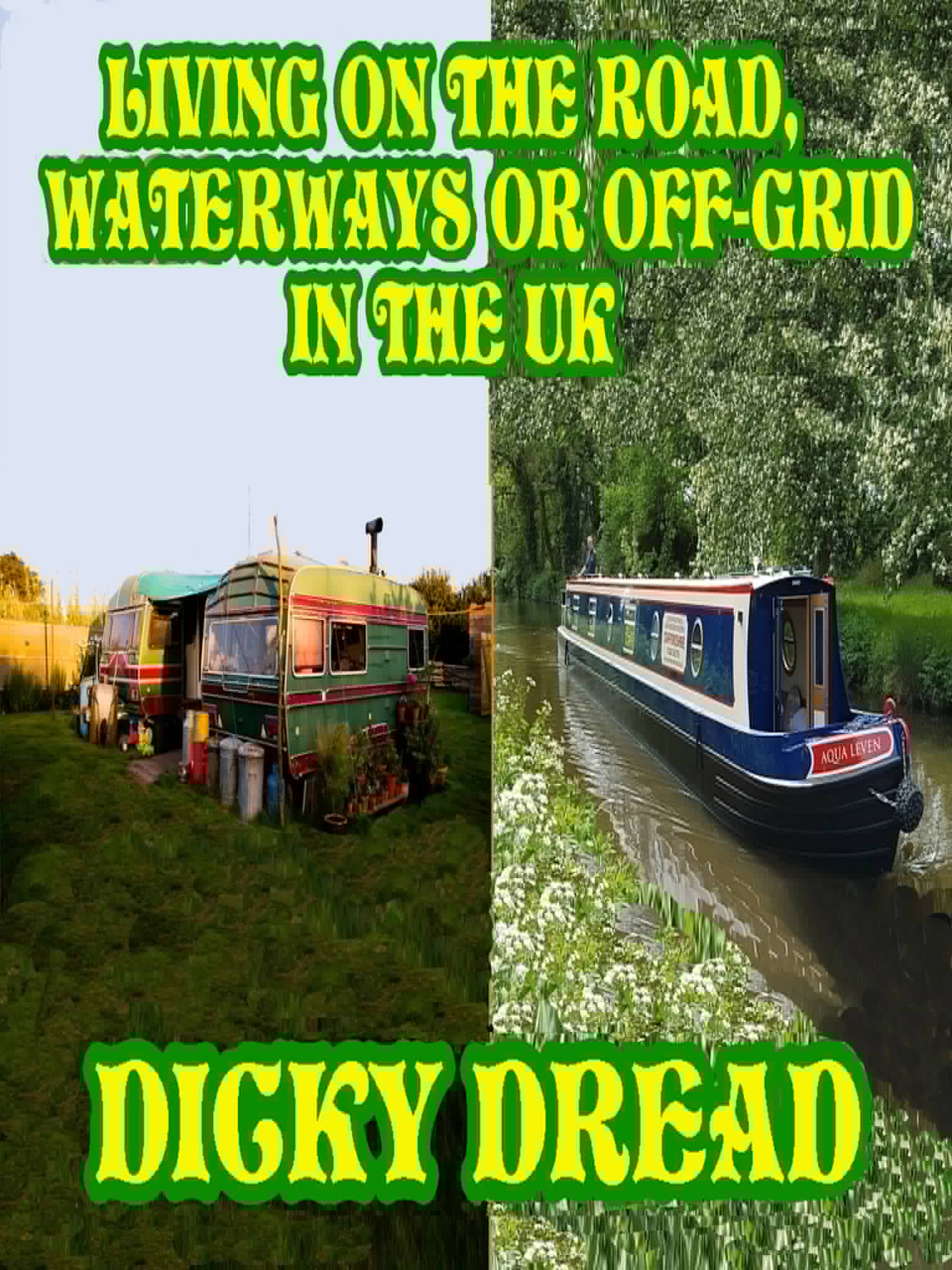 Living on the Road, Waterways or Off-grid in the UK