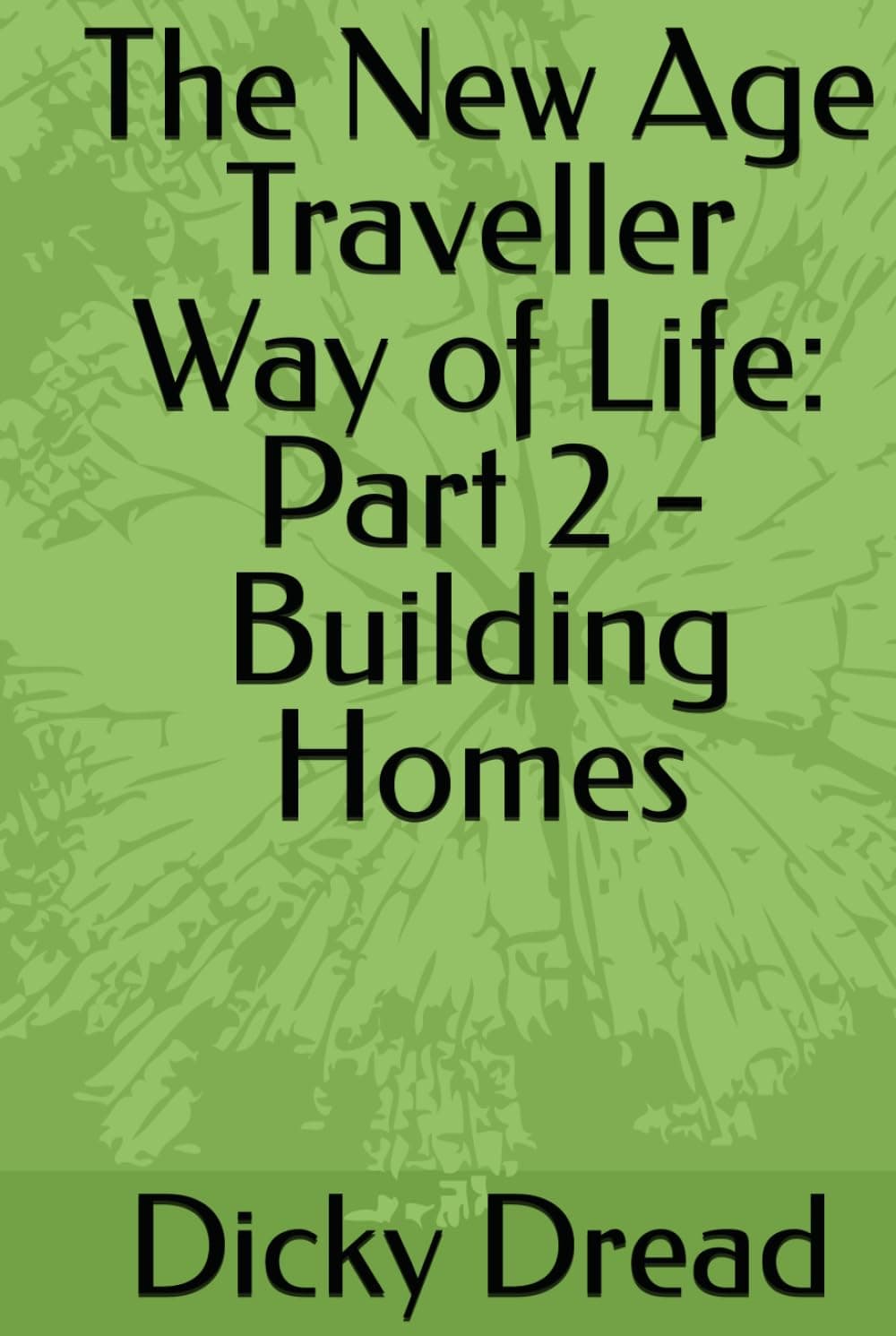 The New Age Travellers Way of Life: Part 2